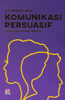 Komunikasi Persuasif : Pendekatan Dan Strategi | Perpustakaan ...