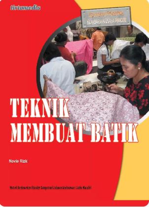 Cover Tehnik membuat batik tradisionil dan batik modern